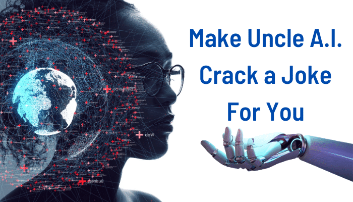 Make Uncle A.I. Crack a Joke For You