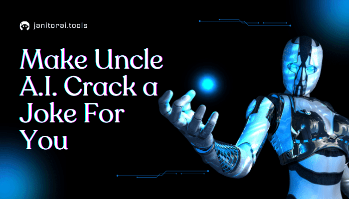 Makes Uncle A.I. Crack a Joke For You Unique